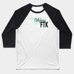 Oklahoma is FTK Baseball T-Shirt